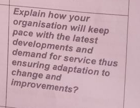  Explain how your organisation will keep pace with the latest developments