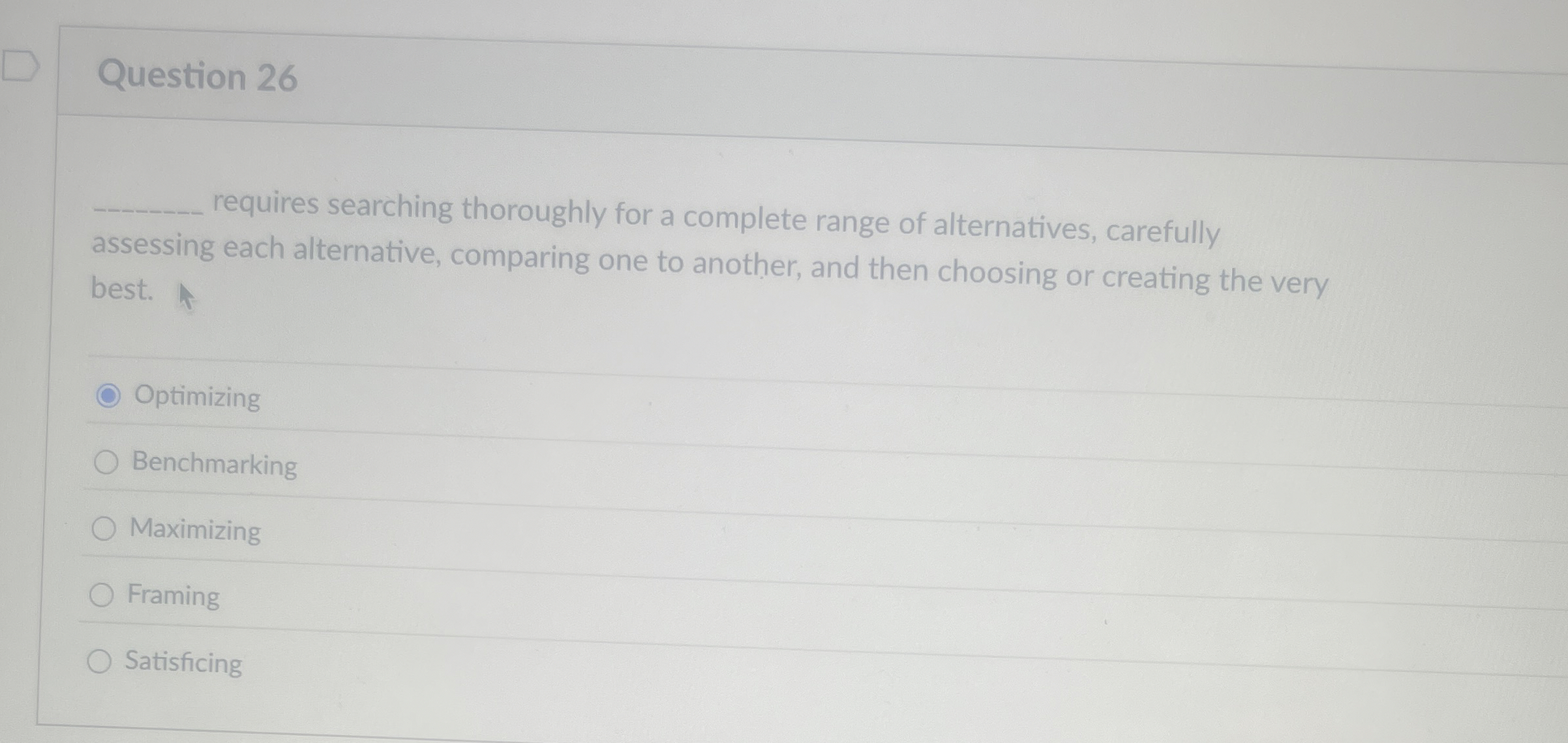  Question 26 requires searching thoroughly for a complete range of alternatives,