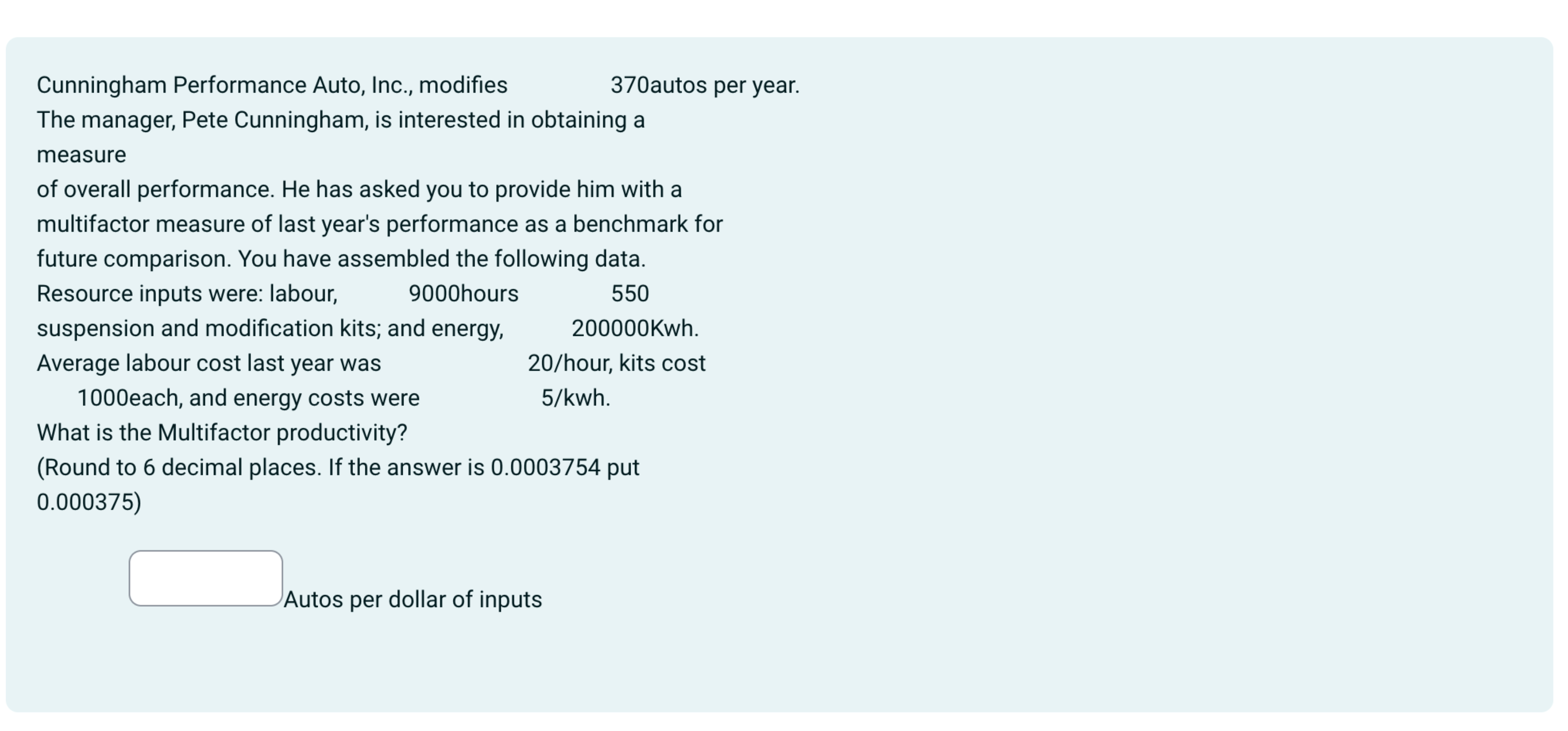  Cunningham Performance Auto, Inc., modifies 370 autos per year. The manager,