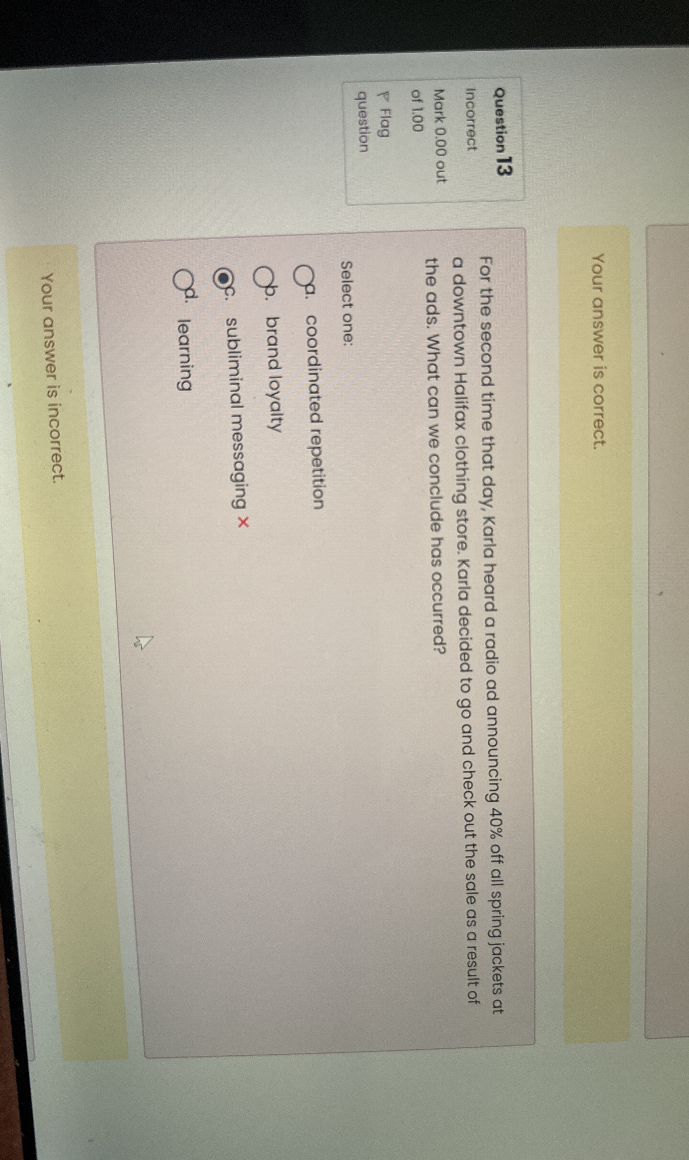  Your answer is correct. Question 13 incorrect Mark 0.00 out of