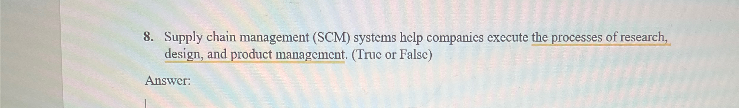  Supply chain management (SCM) systems help companies execute the processes of