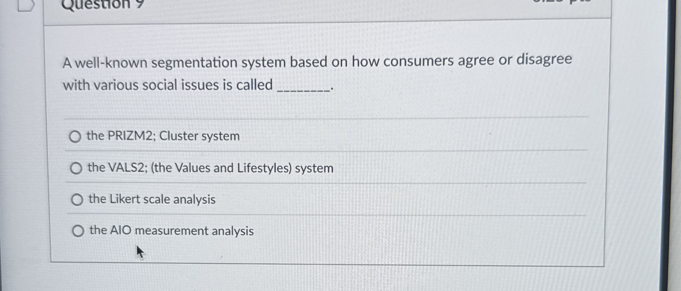  A well-known segmentation system based on how consumers agree or disagree