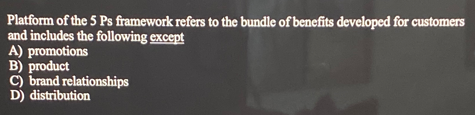  Platform of the 5 Ps framework refers to the bundle of