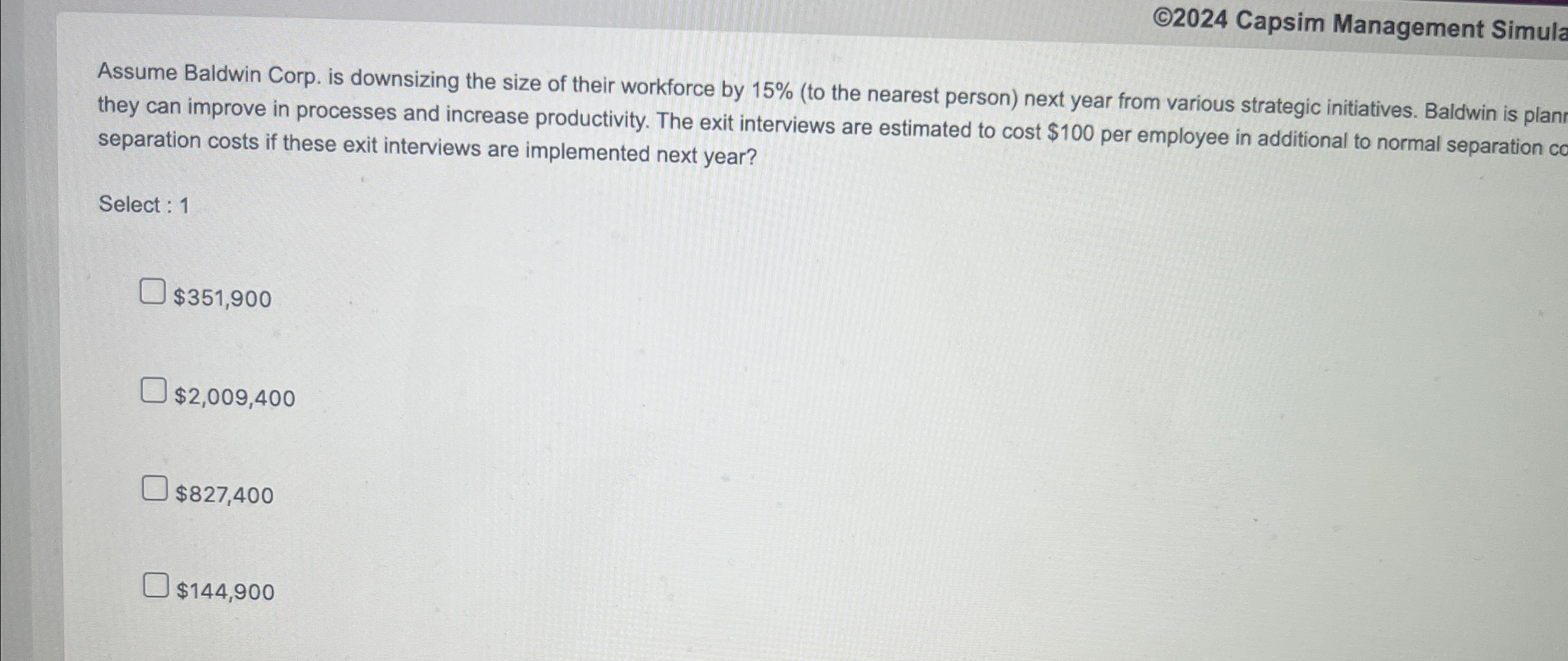  )2024 Capsim Management Simula Assume Baldwin Corp. is downsizing the size