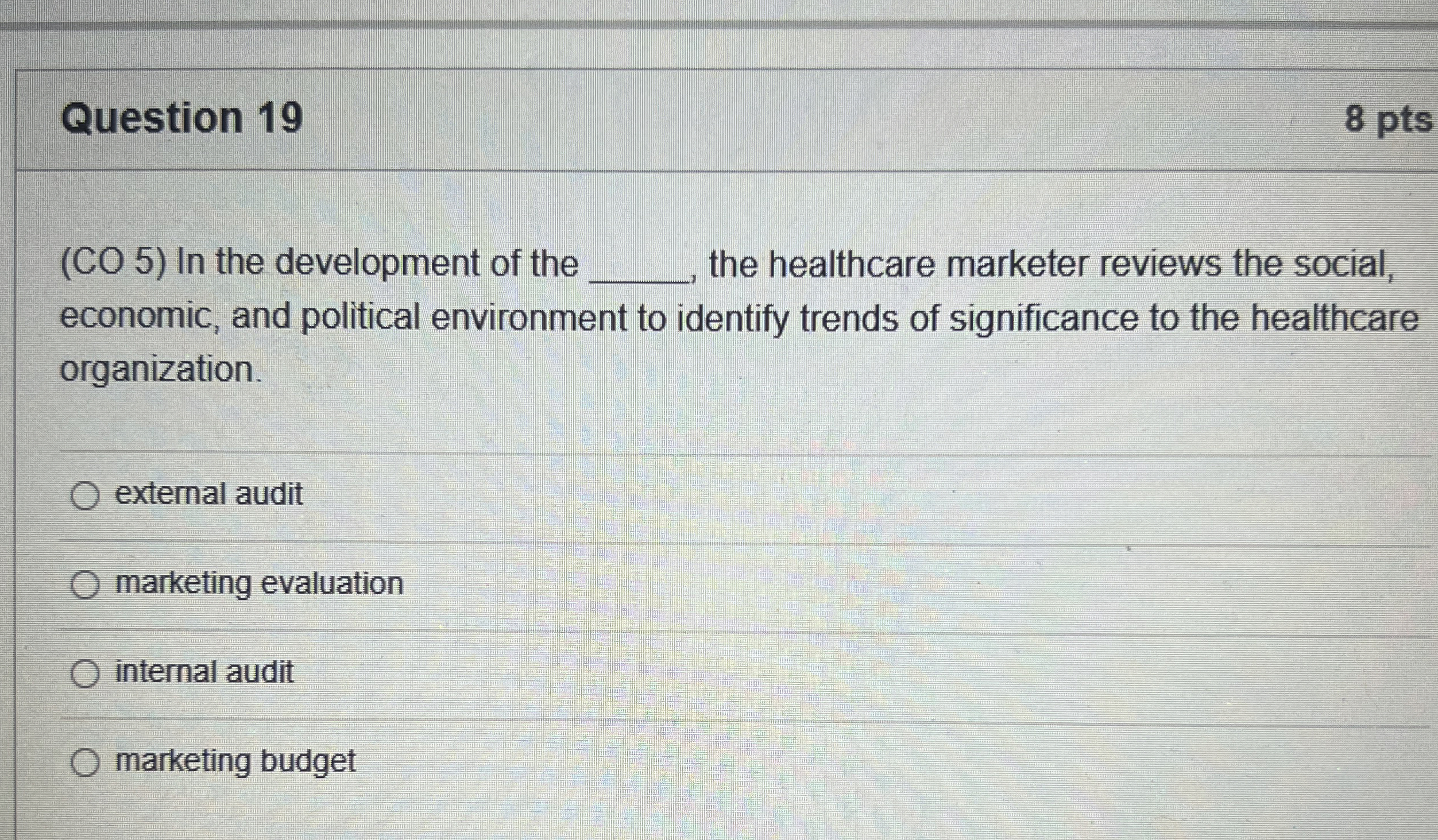  Question 19 8 pts (CO 5) In the development of the