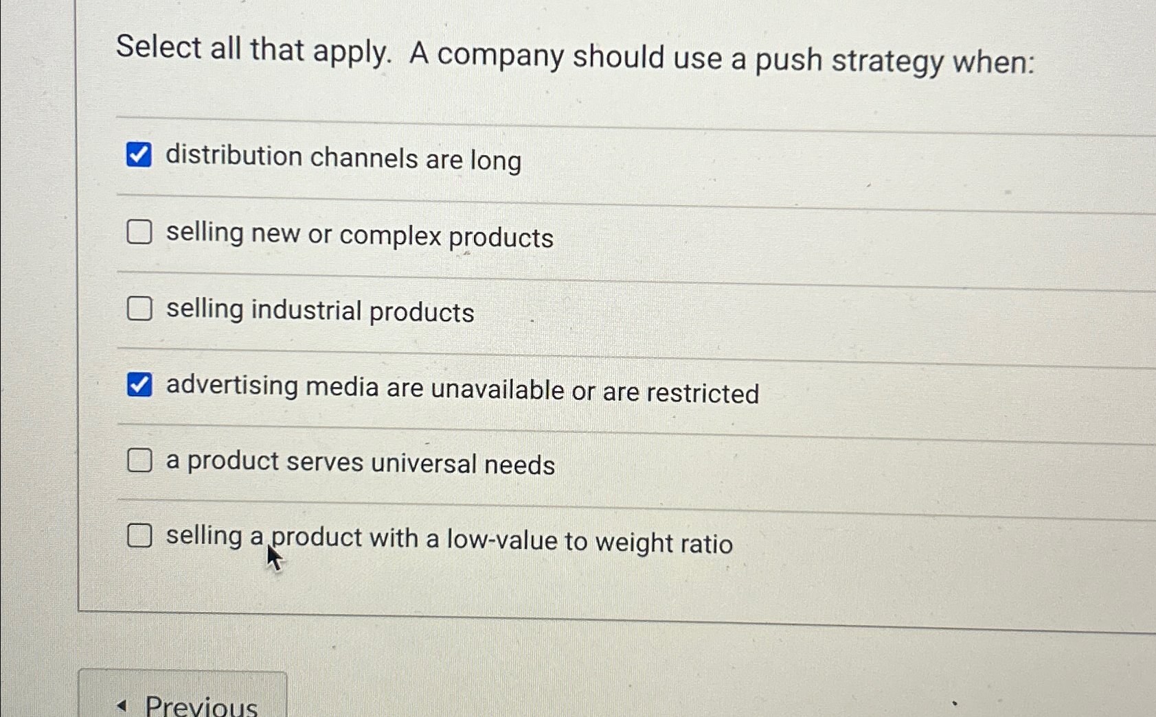  Select all that apply. A company should use a push strategy
