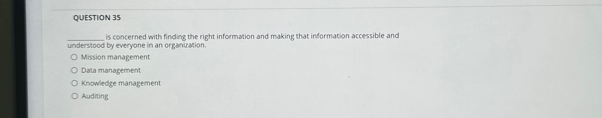  QUESTION 35 q, is concerned with finding the right information and