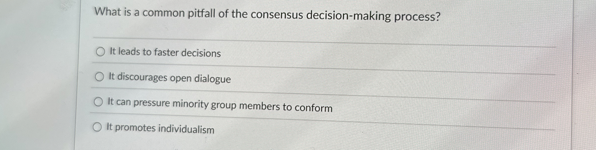  What is a common pitfall of the consensus decision-making process? It