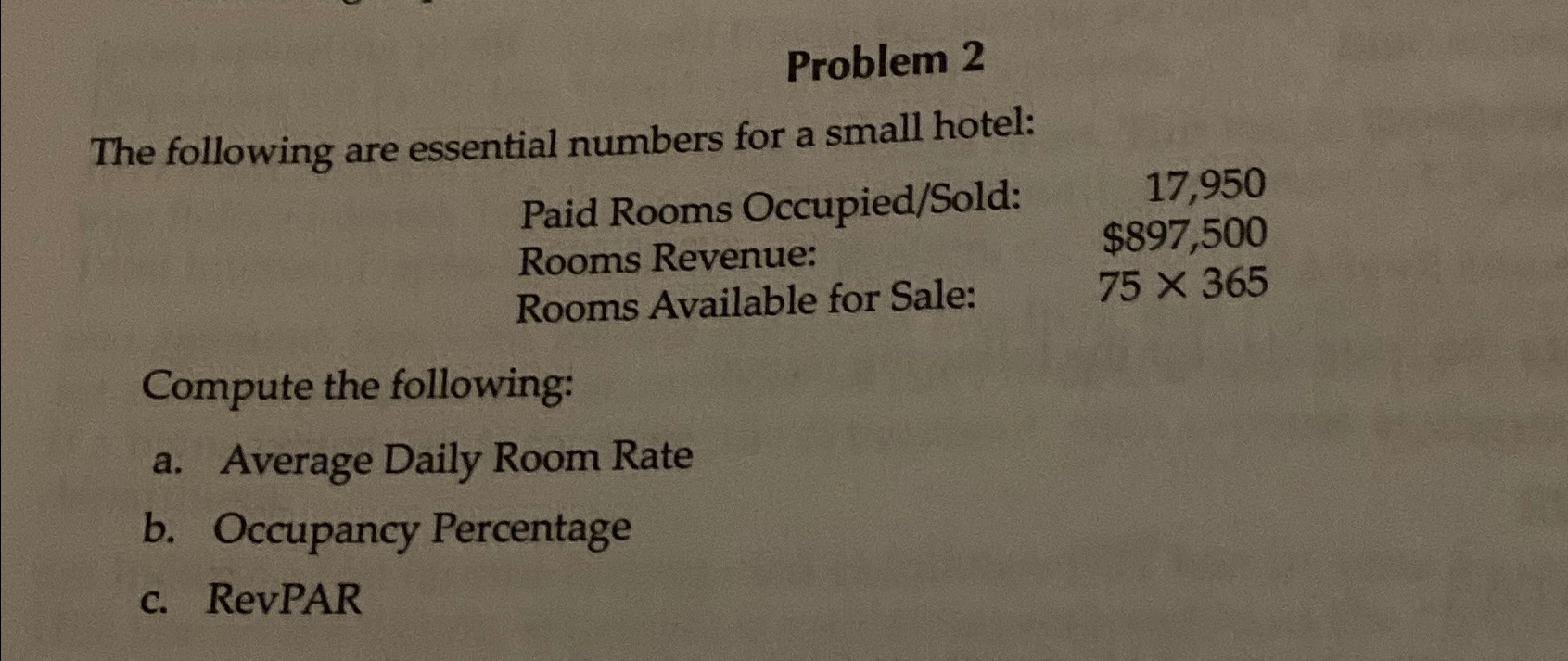  Problem 2 The following are essential numbers for a small hotel: