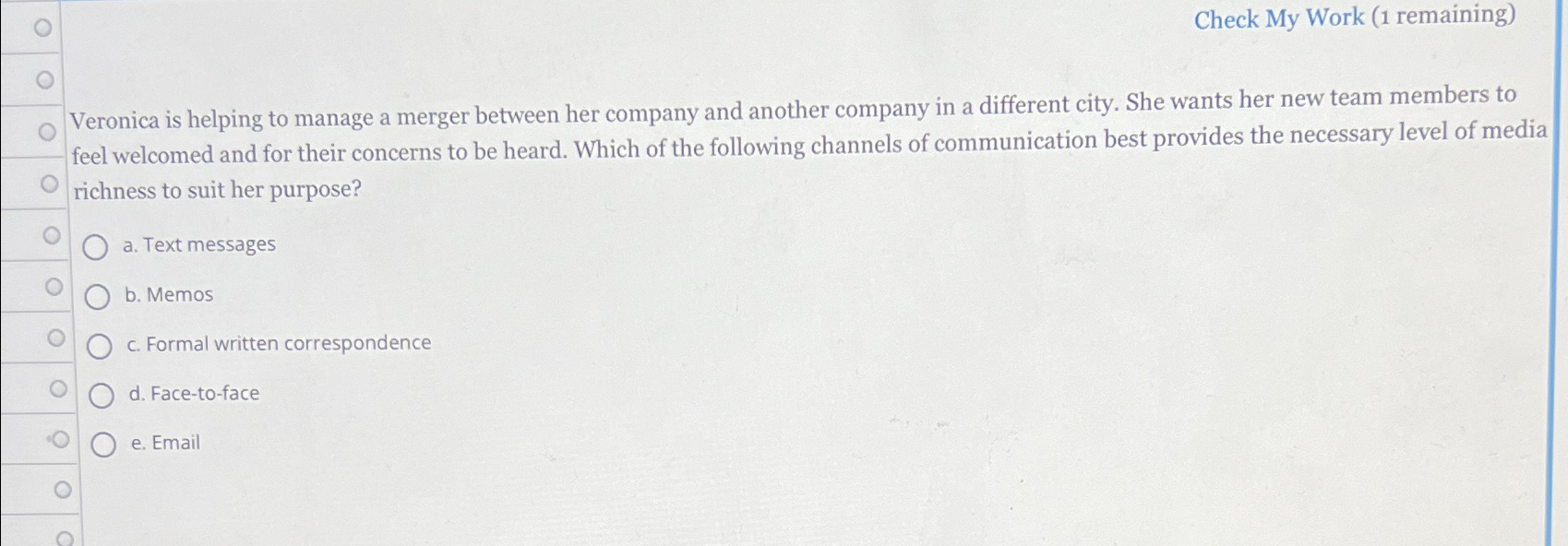  Check My Work (1 remaining) Veronica is helping to manage a