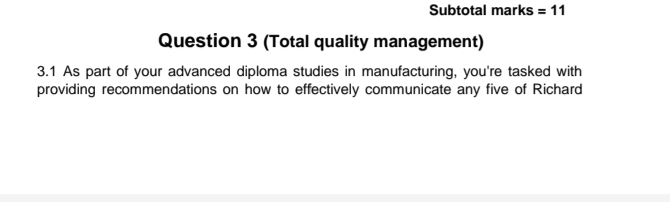  Subtotal marks =11 Question 3(Total quality management) 3.1 As part of