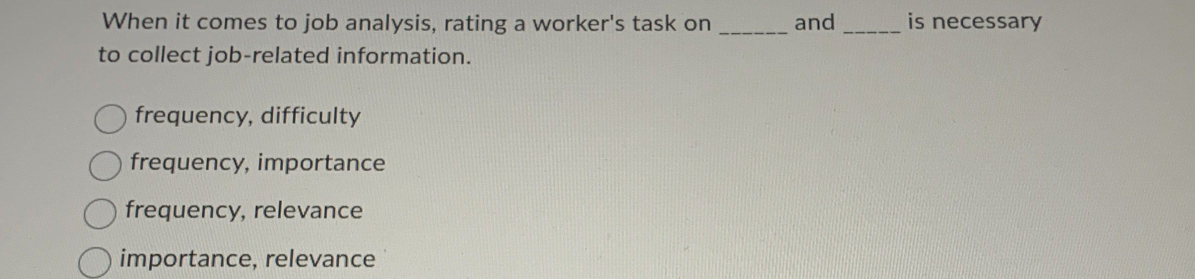  When it comes to job analysis, rating a worker's task on