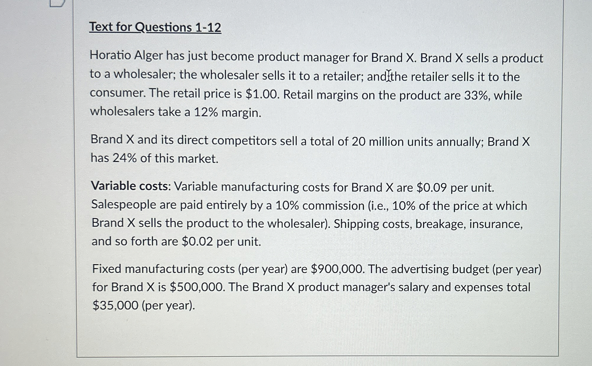  Text for Questions 1-12 Horatio Alger has just become product manager