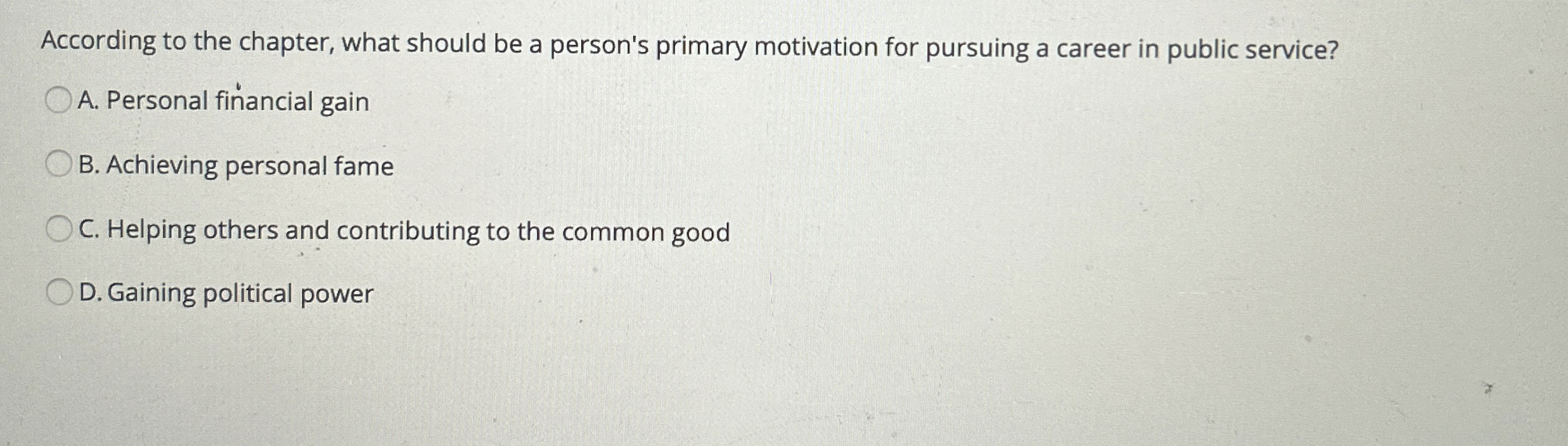  According to the chapter, what should be a person's primary motivation