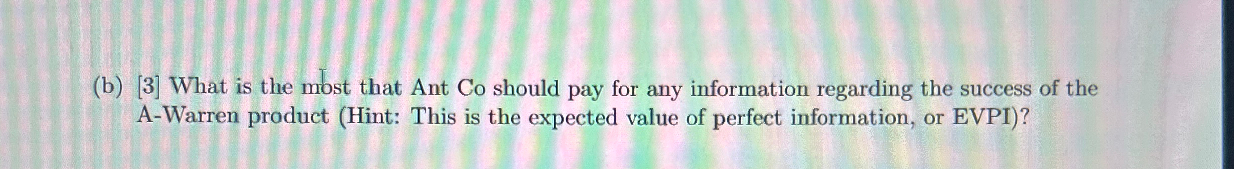  (b)[3] What is the most that Ant Co should pay for