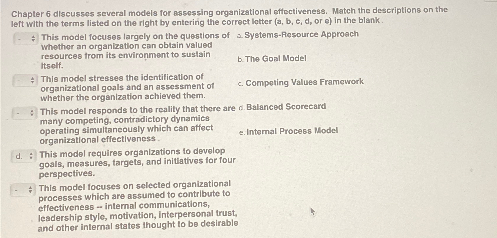  Chapter 6 discusses several models for assessing organizational effectiveness. Match the