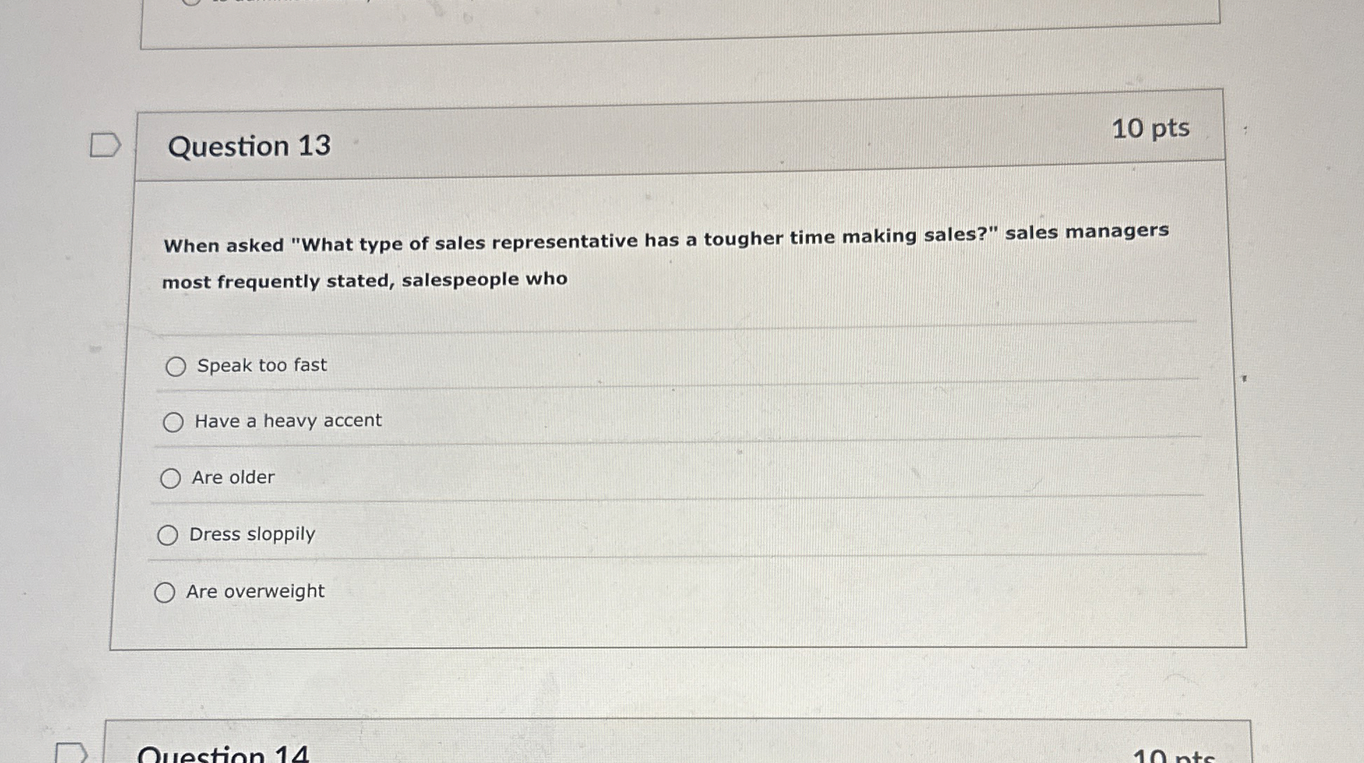  Question 13 10 pts When asked "What type of sales representative