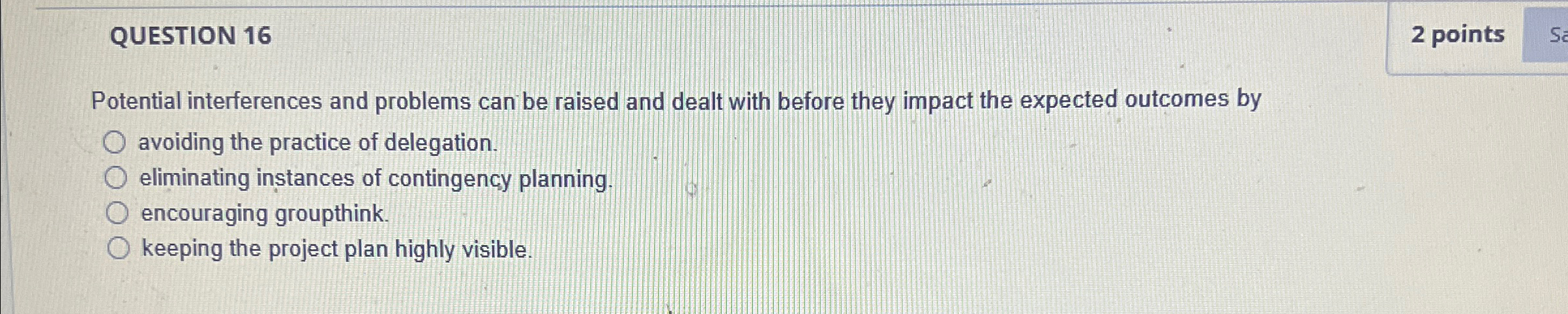  QUESTION 16 Potential interferences and problems can be raised and dealt