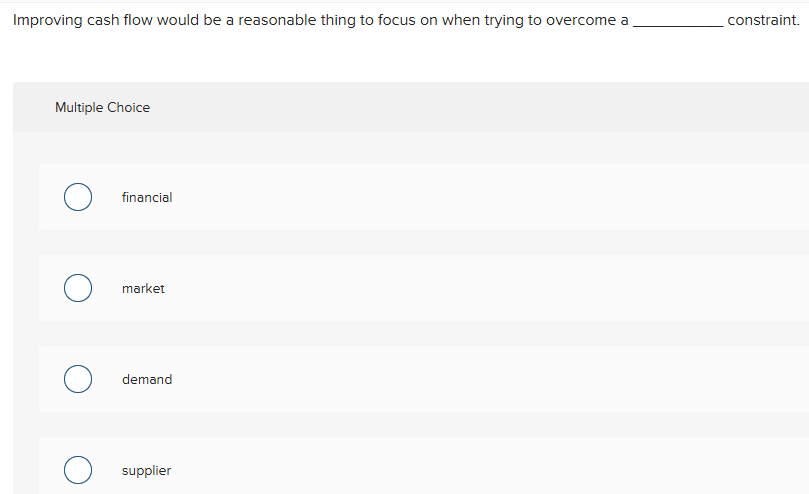  Improving cash flow would be a reasonable thing to focus on