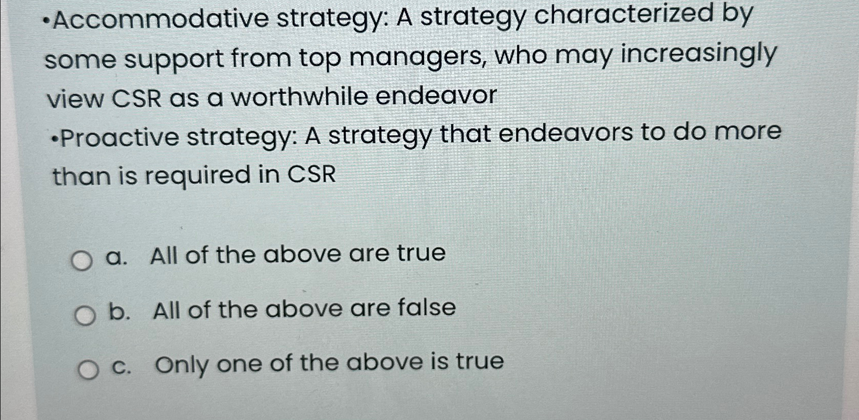  -Accommodative strategy: A strategy characterized by some support from top managers,
