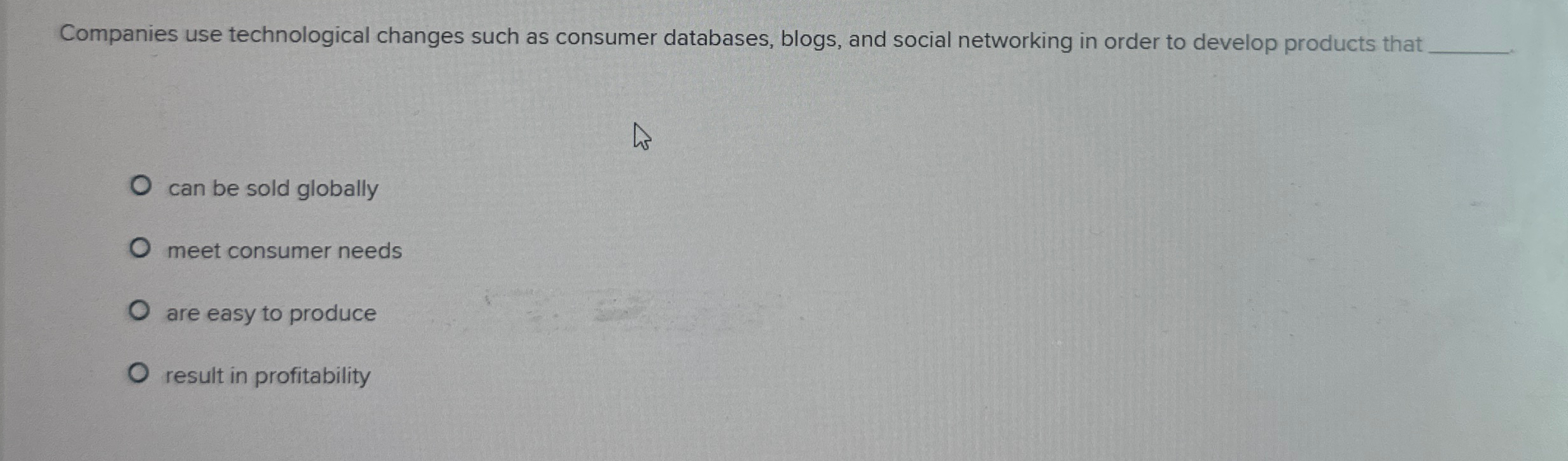  Companies use technological changes such as consumer databases, blogs, and social