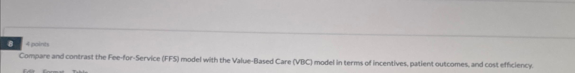  4 points Compare and contrast the Fee-for-Service (FFS) model with the