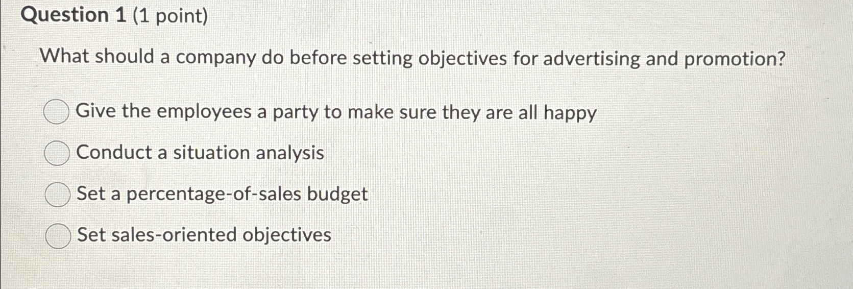  Question 1(1 point) What should a company do before setting objectives