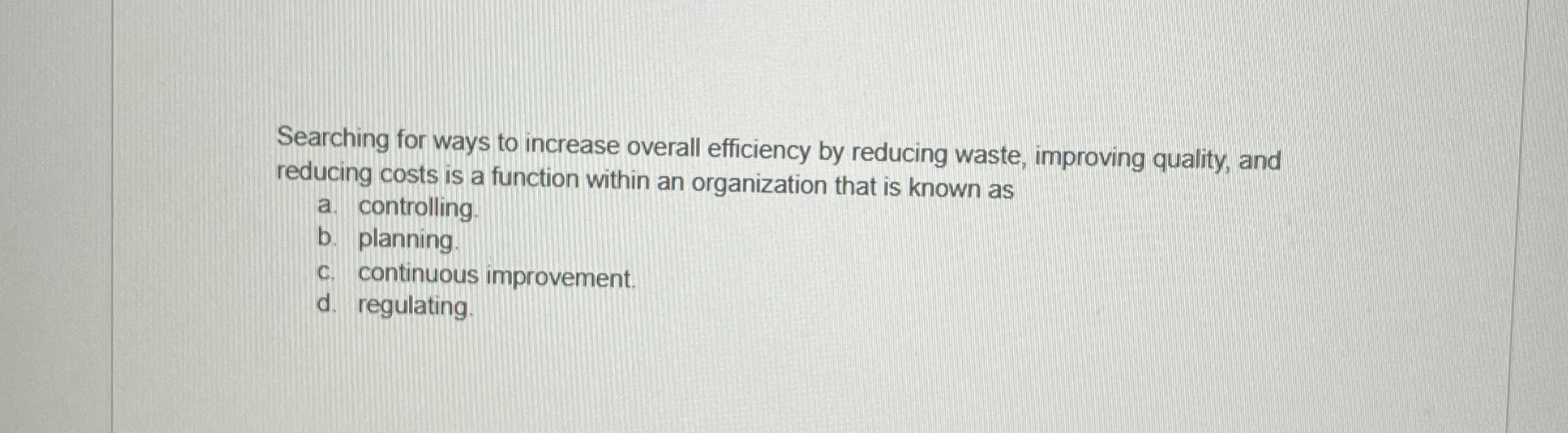  Searching for ways to increase overall efficiency by reducing waste, improving