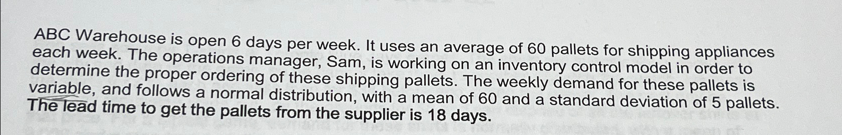  ABC Warehouse is open 6 days per week. It uses an