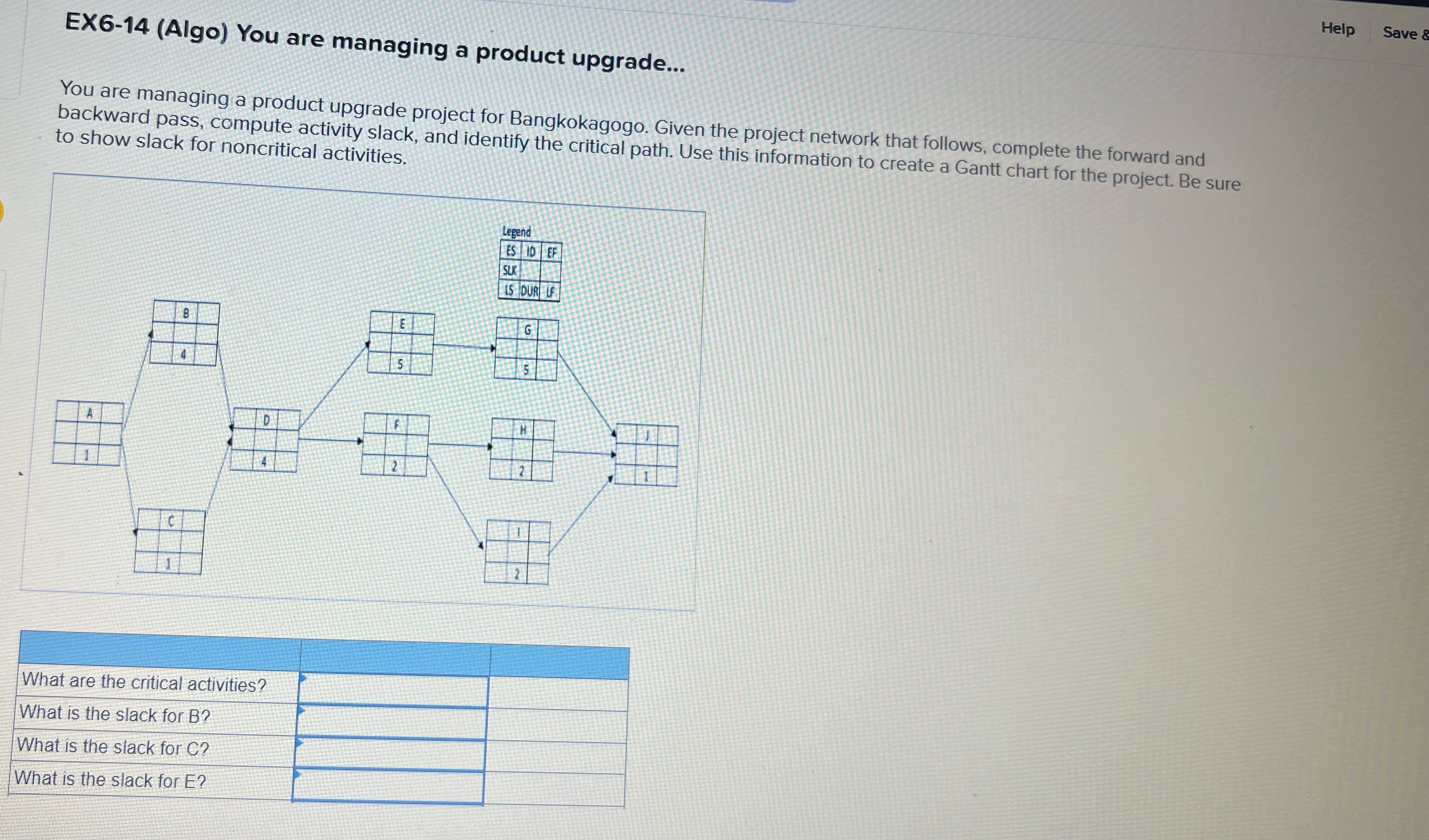  EX6-14(Algo) You are managing a product upgrade... Help Save 8 You