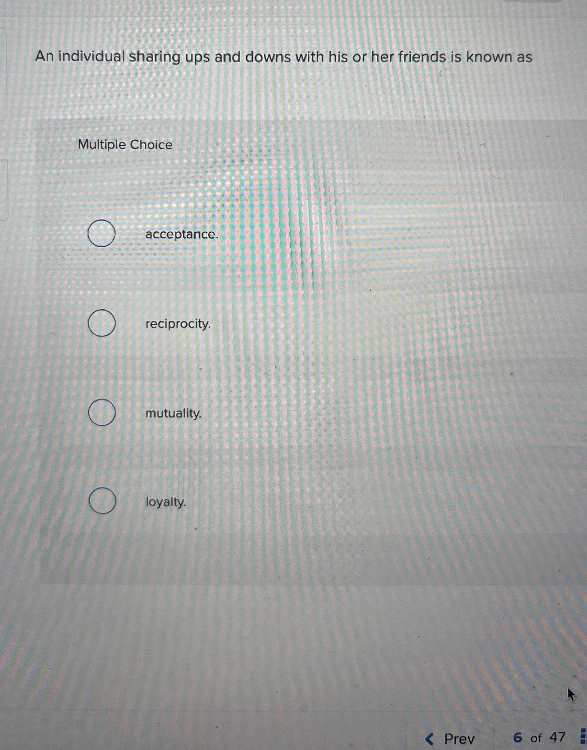  An individual sharing ups and downs with his or her friends