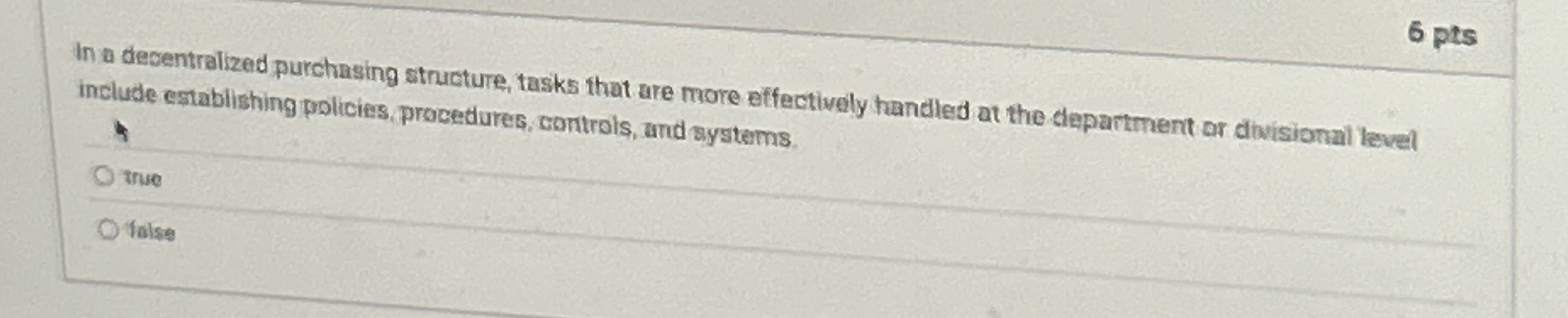  In a decentralized purchasing structure, tasks that are more effectively handled