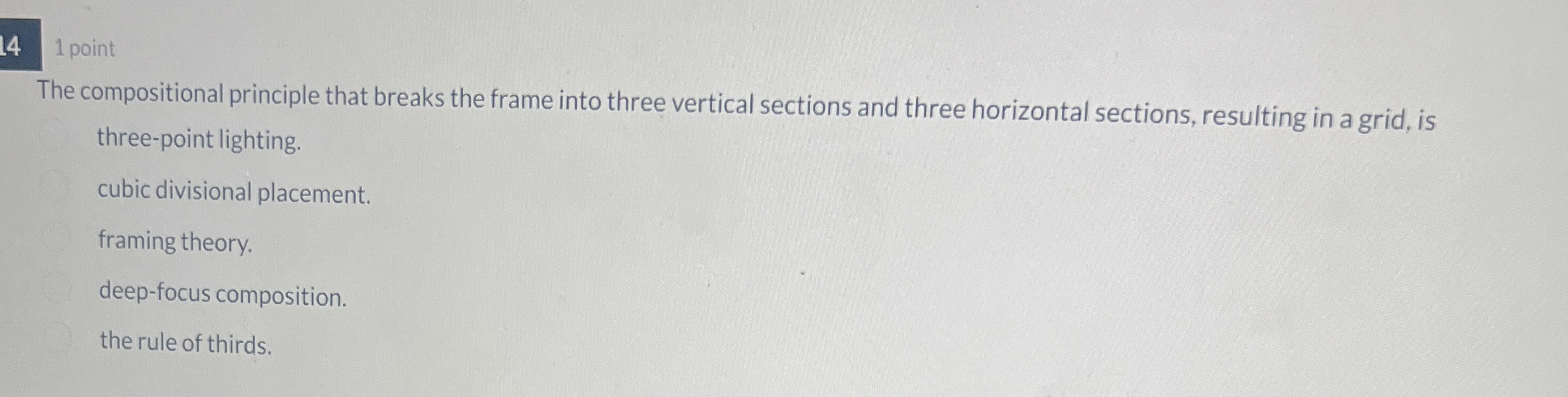 14 1 point The compositional principle that breaks the frame into