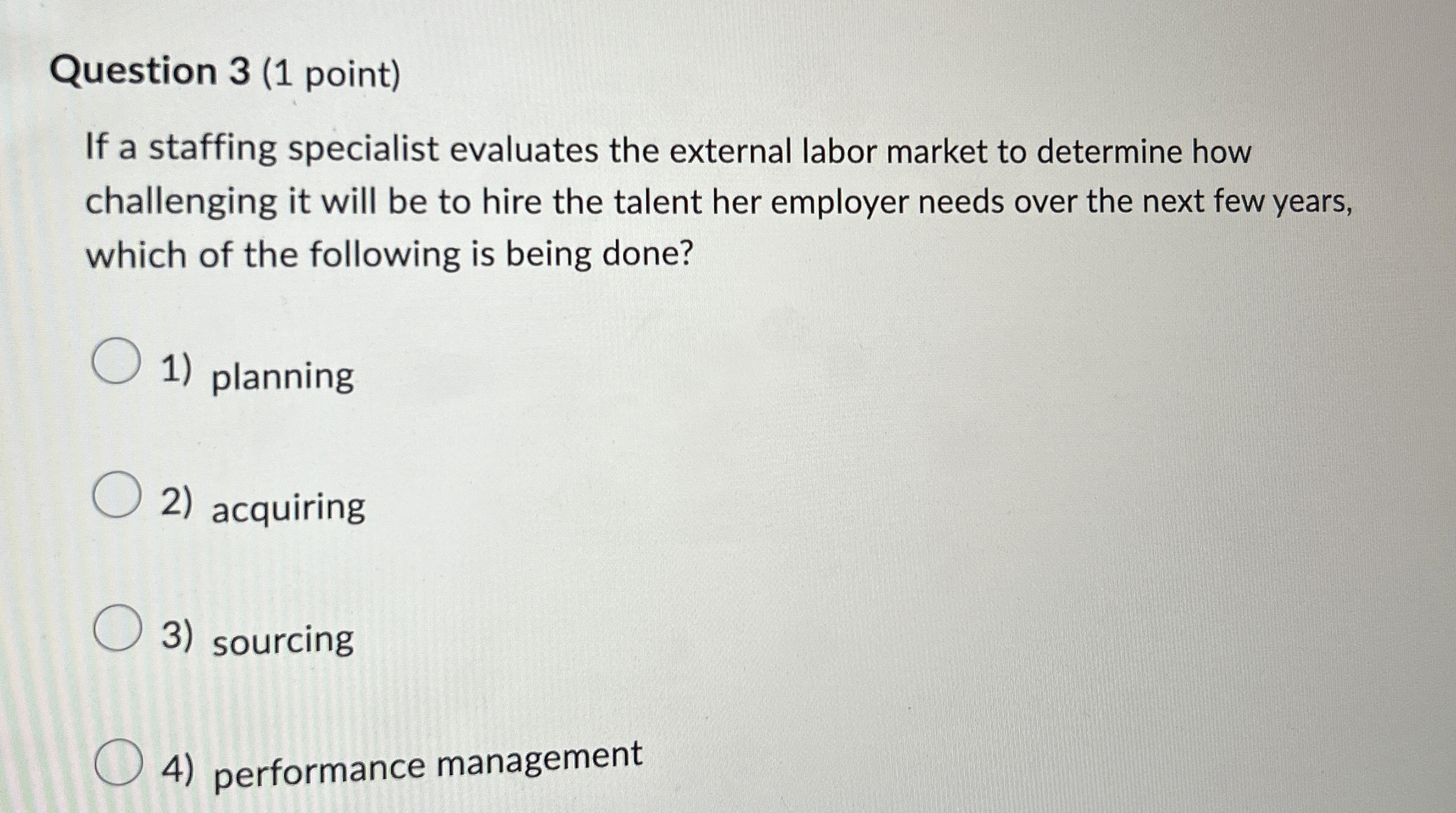  Question 3(1 point) If a staffing specialist evaluates the external labor