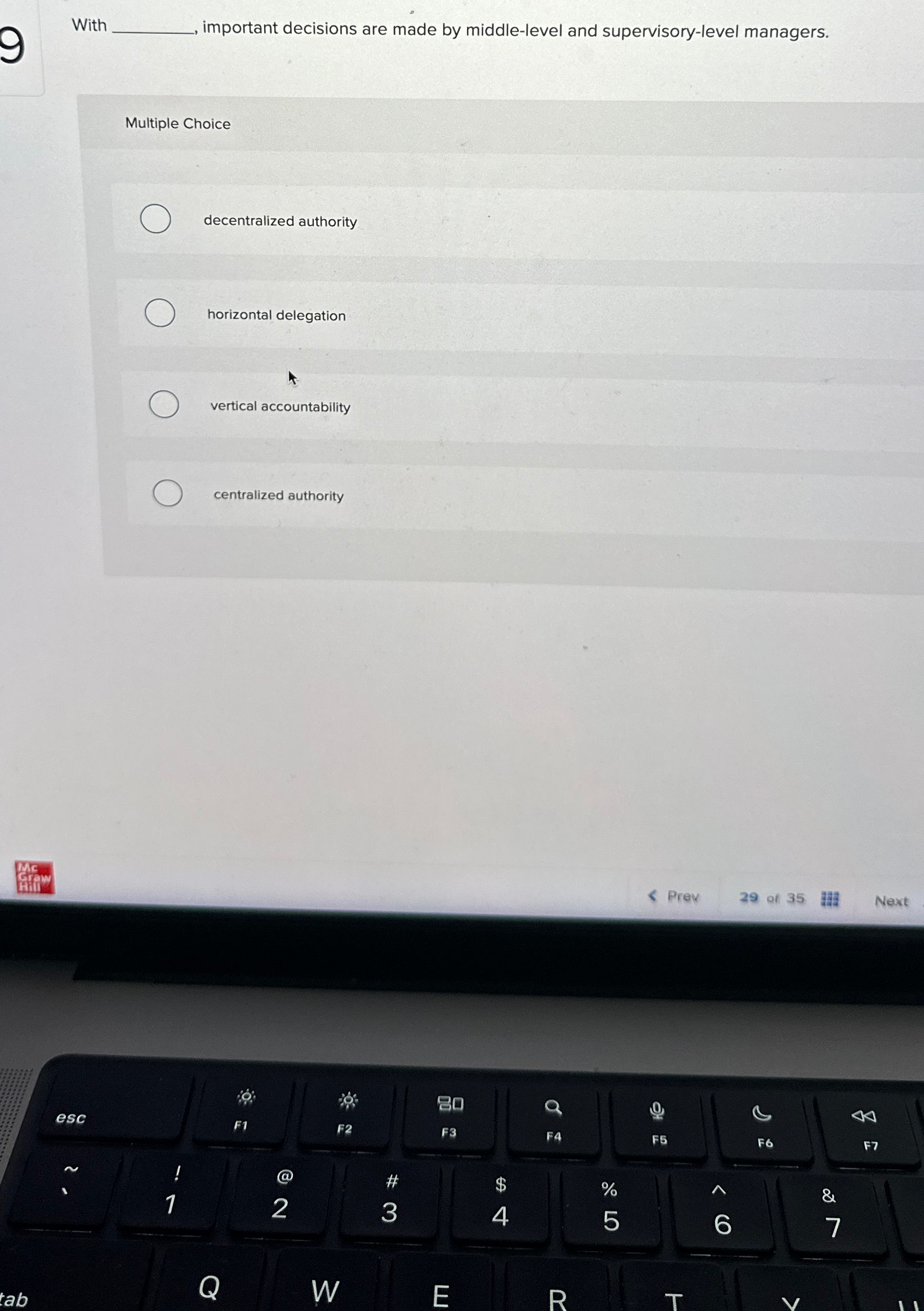  With important decisions are made by middle-level and supervisory-level managers. Multiple