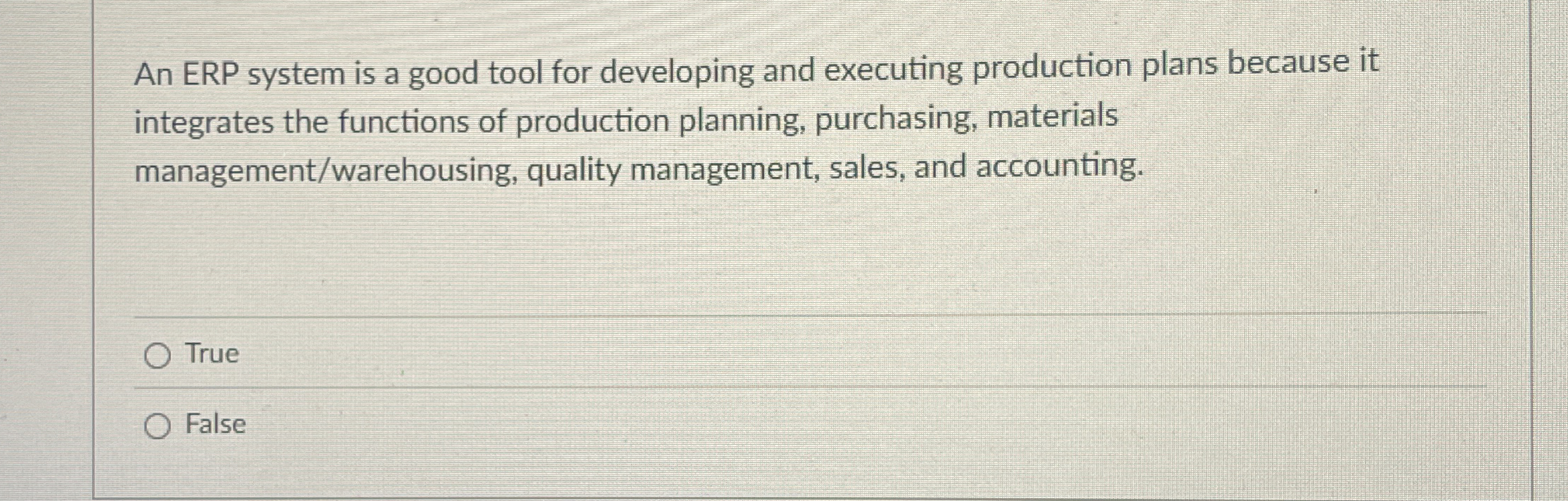  An ERP system is a good tool for developing and executing
