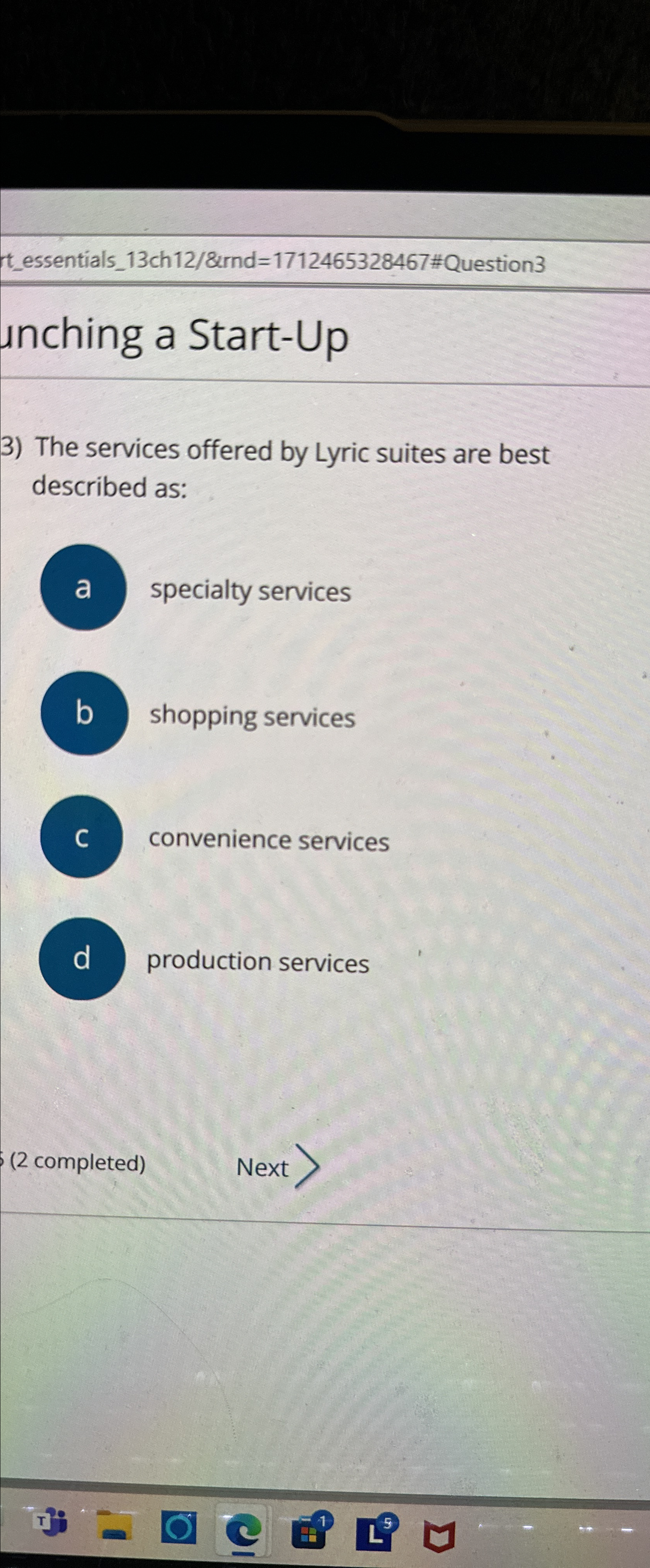  rtessentials_13ch12/&rnd=1712465328467#Question3 unching a Start-Up The services offered by Lyric suites are
