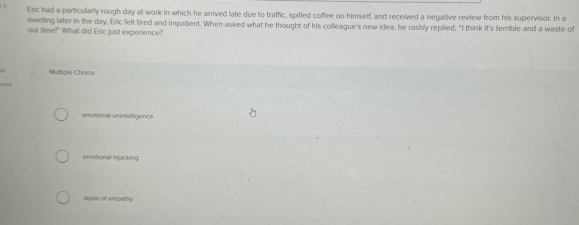  13 Eric had a particularly rough day at work in which