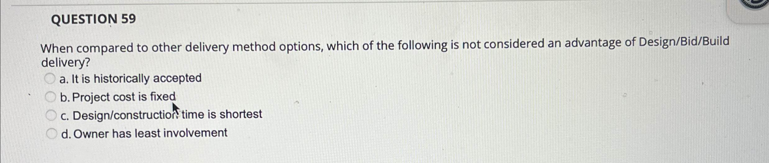  QUESTION 59 When compared to other delivery method options, which of