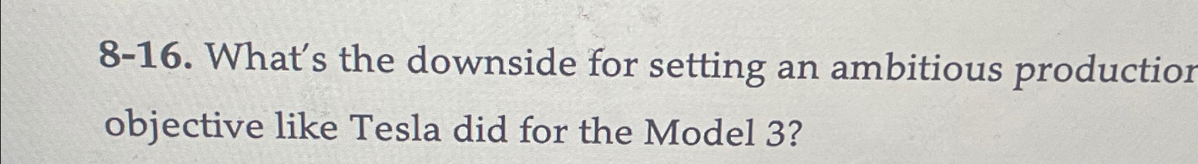  8-16. What's the downside for setting an ambitious production objective like