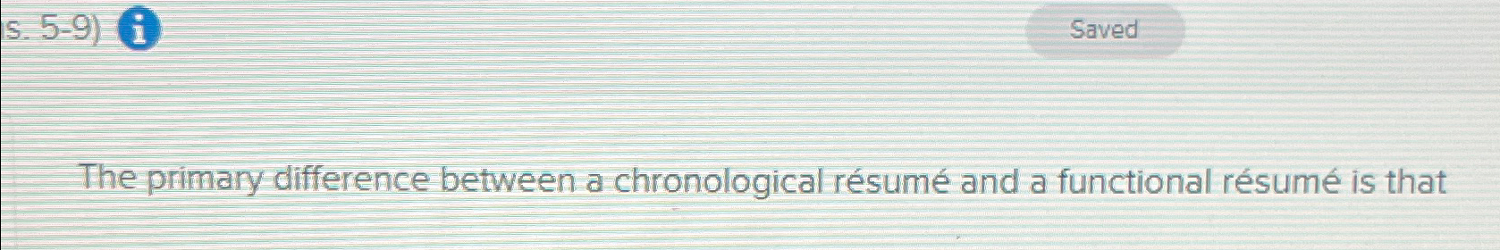  S.5-9) Saved The primary difference between a chronological rsum and a