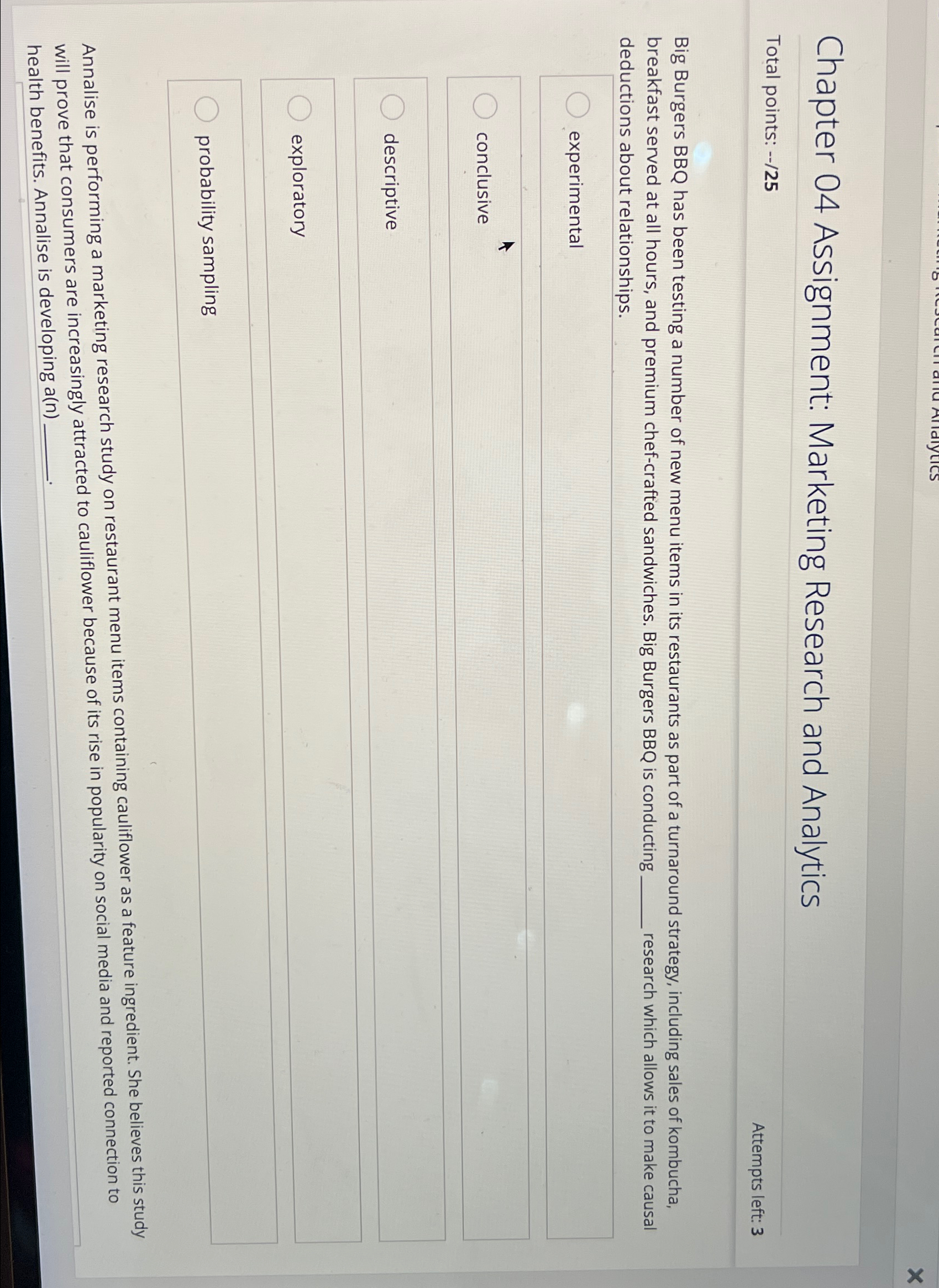  Chapter 04 Assignment: Marketing Research and Analytics Total points: --25 Attempts
