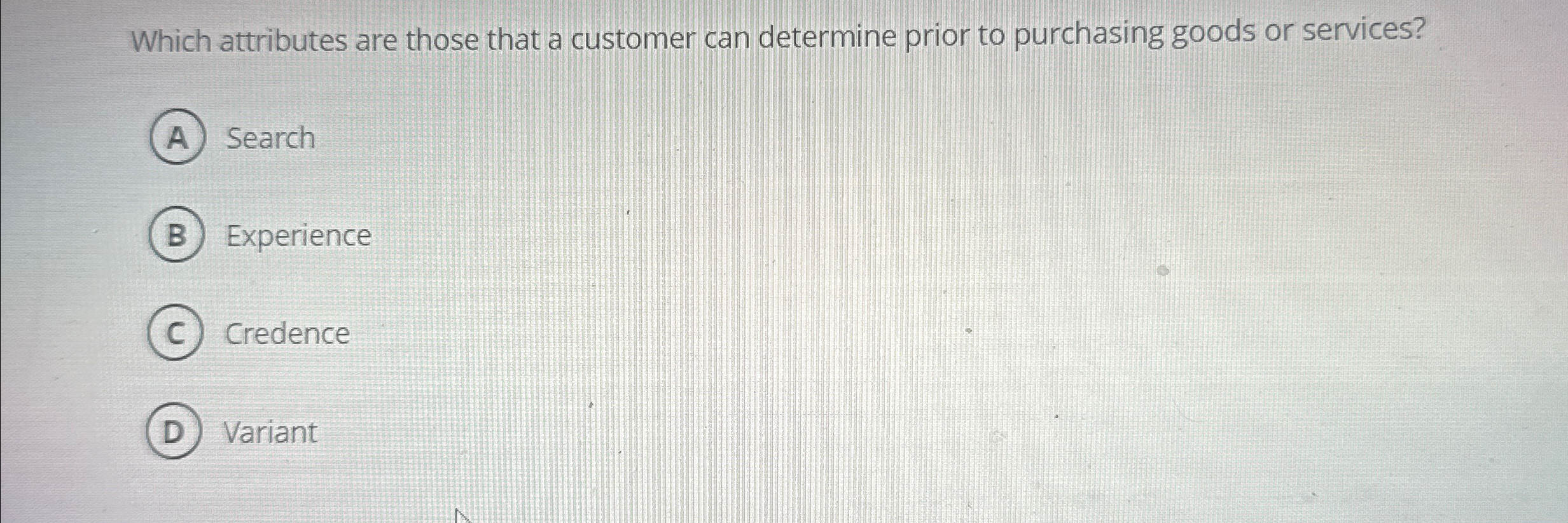  Which attributes are those that a customer can determine prior to