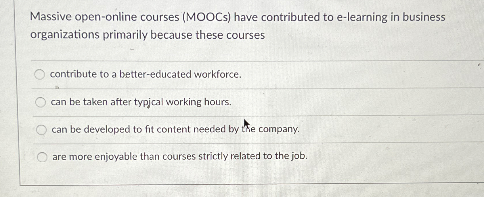  Massive open-online courses (MOOCs) have contributed to e-learning in business organizations