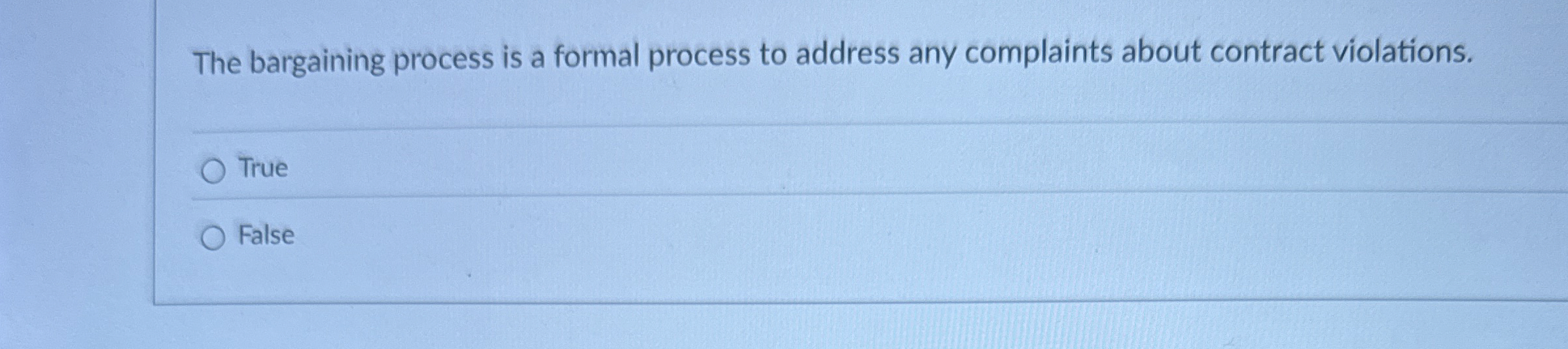  The bargaining process is a formal process to address any complaints
