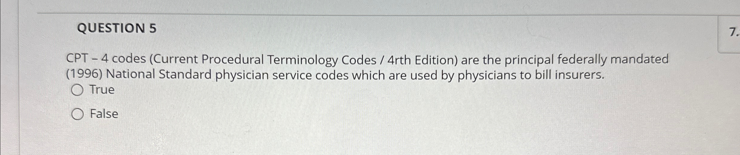  QUESTION 5 CPT -4 codes (Current Procedural Terminology Codes /4rth Edition)