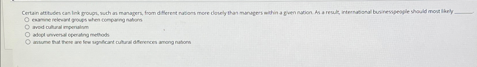  Certain attitudes can link groups, such as managers, from different nations