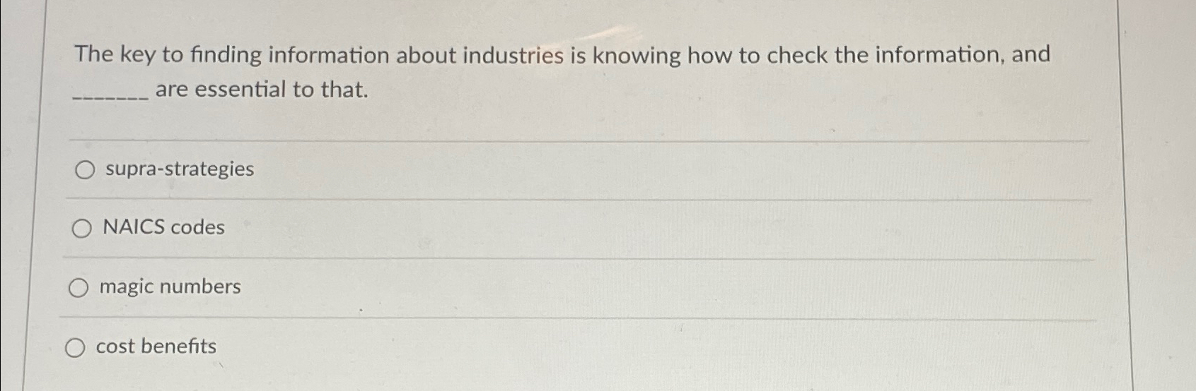  The key to finding information about industries is knowing how to