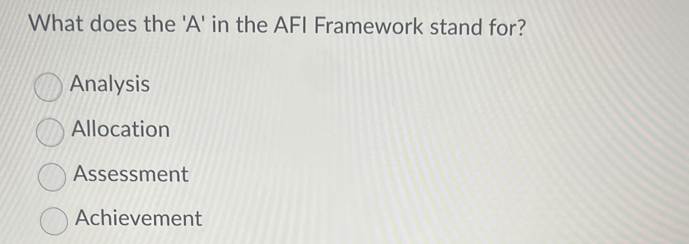  What does the 'A' in the AFI Framework stand for? Analysis