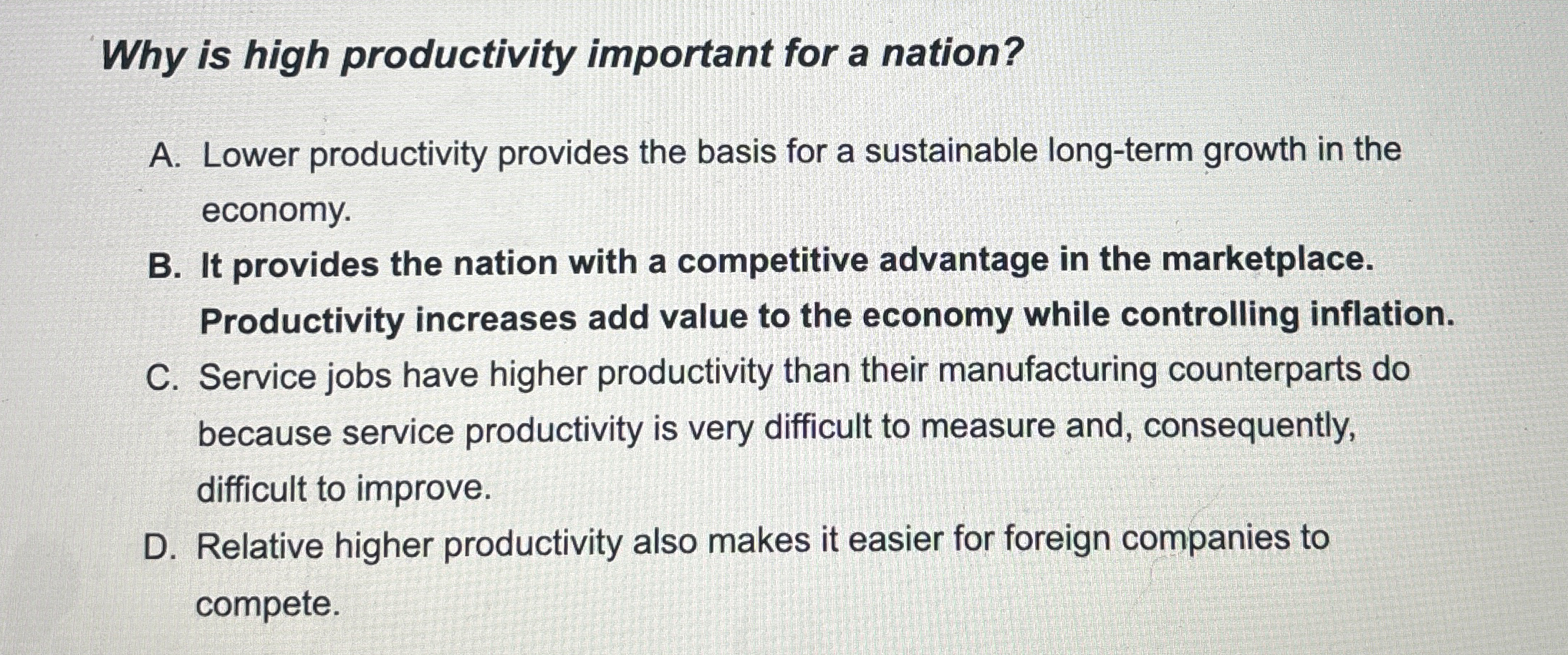  Why is high productivity important for a nation? A. Lower productivity